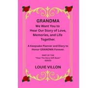 GRANDMOTHER We Want You to Hear Our Story of Love, Memories and Life Together. Printed in premium color.:: A Gift, A Journal, and A Keepsake Panner ... Grandmother Forever. Measuring 7 x 10 inches.