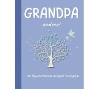 Grandpa and Me!: A Guided Keepsake Book to Share and Celebrate Memories, Love and Special Moments for Grandpa and Grandchild to share.