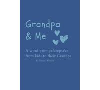 Grandpa and Me: A word prompt keepsake from kids to their grandpa