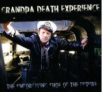 Grandpa Death Experience - Unforgiving Shoe Of The Future