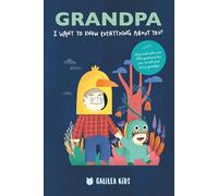 GRANDPA, I want to know everything about you!: A family guided journal and memory keepsake book, for your grandfather and then for you