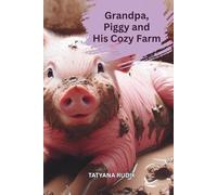 Grandpa, Piggy and His Cozy Farm