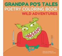 Grandpa PO's Tales: Wild Adventures: A Poetry Coloring Journey into Wonder