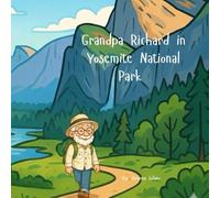 Grandpa Richard's Adventure in Yosemite National Park