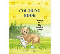 Grandpa Says The Funniest Things Coloring Book