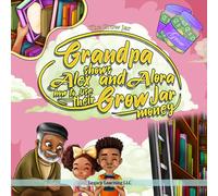 Grandpa Shows Alex and Alora How to Use Their Grow Jar Money.