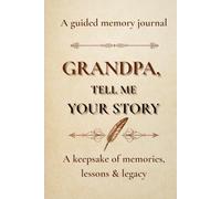 Grandpa, tell me your story - A guided memory joural