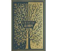 Grandpa Tell Me Your Story: Beautiful Keepsake and Memory Journal for Grandfather.