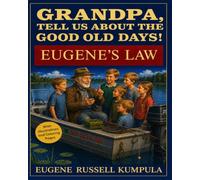 Grandpa, Tell Us About the Good Old Days!: Eugene's Law