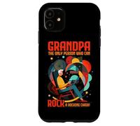 Grandpa the only person who can rock a rocking chair Custodia per iPhone 11