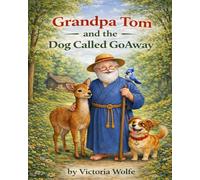 Grandpa Tom and the Dog Called GoAway