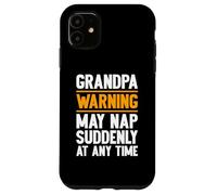 Grandpa Warning May Nap Suddenly Retired Funny Grandpa Custodia per iPhone 11