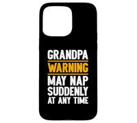 Grandpa Warning May Nap Suddenly Retired Funny Grandpa Custodia per iPhone 15 Pro Max