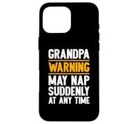 Grandpa Warning May Nap Suddenly Retired Funny Grandpa Custodia per iPhone 16 Pro Max