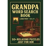 Grandpa Word Search Puzzle Book: Large Print Word Searches With Easy to Read Print About Grandpas, Families, Grandchildren and More! | 8.5 x 11 ... | Great Way to Relax and Keep the Mind Sharp!
