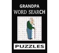 Grandpa Word Search Puzzle book: Word Search with Easy to Read Print about Grandfather Themed and More |6x9 inches, 110 pages |50+ Puzzles … Gift for Vacations, Holidays and Leisure Times