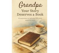 Grandpa, your story deserves a book: Memory book for grandfathers - compact 6 x 9 edition with 52 questions to tell his life story, family memories and special moments
