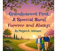 Grandparent First, A Special Bond Forever and Always