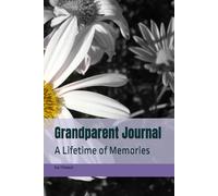 Grandparent Journal: A Lifetime of Memories