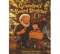 Grandpa's Board Stretcher: A Grandpa Joe & Milo Adventure