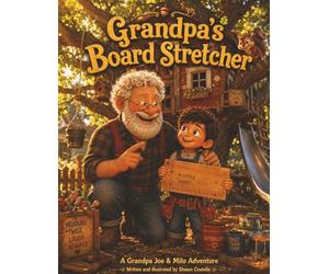 Grandpa's Board Stretcher: A Grandpa Joe & Milo Adventure