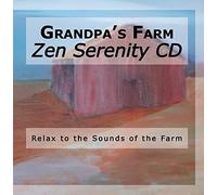 Grandpa's Farm - Zen Serenity CD, Relax, Sleep, Meditation, Yoga