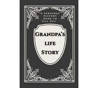 Grandpa's Life Story: A Personal History Book to Fill Out: A Grandfather's Guided Prompt Journal and Memory Keepsake Book to Share