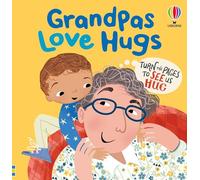 Grandpas Love Hugs: An Interactive Board Book about Love and Hugs, for Kids (Ages 1-4)