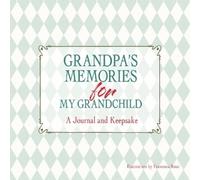 Grandpa's Memories for My Grandchild