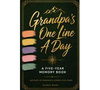 Grandpa's One Line A Day: A Five-Year Memory Book - 365 Days of Memories Across Five Years: An Undated Daily Journal and Keepsake Diary with Generous ... Space to Capture Every Moment That Matters