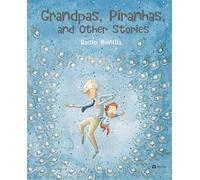 Grandpas, Piranhas, and Other Stories