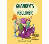 Grandpa's Recliner: A rhyming, read-aloud picture book for kids about Grandpa and Rusty’s adventures