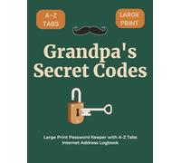 Grandpa's Secret Codes: Large Print Password Keeper with A-Z Tabs | Internet Address Logbook | Username & Login Tracker | 8.5"x11", 106 pages...Gift for Seniors, Fathers & Grandparents
