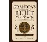 Grandpa's Stories That Built Our Family: A Guided Legacy Journal