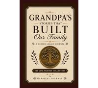 Grandpa's Stories That Built Our Family: A Guided Legacy Journal