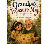 Grandpa's Treasure Map: Discovering the Greatest Treasure of All