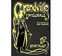 Grandville LIntegrale: The Complete Grandville Series, with an introduction by Ian Rankin