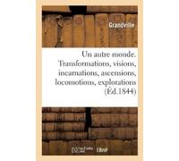 Grandville Un autre monde. Transformations, visions, incarnations, a (Tascabile)