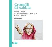Granelli di sabbia. Donne contro, sfida all'integralismo islamico e al patriarcato