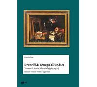 Granelli di senapa all'indice. Tessere di storia editoriale (1585-1700)