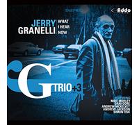 Granelli, Jerry - What I Hear Now