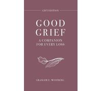 Granger E. Westberg Good Grief Gift Edition (Copertina rigida) Good Grief
