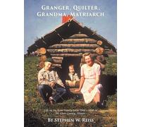 Granger, Quilter, Grandma, Matriarch: Life on the Reiss Family Farm 1944 - 1948 in St. Clair County, Illinois