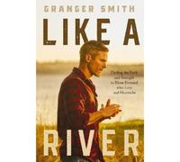 Granger Smith Like a River (Copertina rigida)