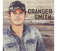 Granger Smith - Remington by Granger Smith (2016-05-04)