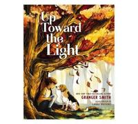 Granger Smith Up Toward the Light (Copertina rigida)