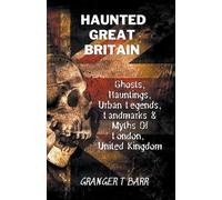 Granger T Barr Haunted Great Britain (Tascabile) Ghostly Encounters