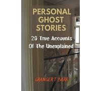 Granger T Barr Personal Ghost Stories By Real People (Tascabile)