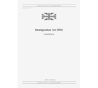 GRANGIS LLC UK Publishing United Kingdom Legi Immigration Act 2016 (Tascabile)