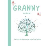Granny and Me!: A Guided Keepsake Book to Share and Celebrate Memories, Love and Special Moments for Grandparent and Grandchild to share.